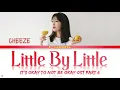Little By Little 너라서 고마워 - CHEEZE 치즈 | It’s Okay to Not Be Okay 사이코지만 괜찮아 OST Part 6 | Han/Rom/Eng