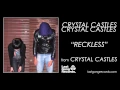 Download Lagu Crystal Castles - Reckless