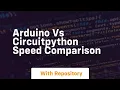 Arduino vs circuitpython speed comparison