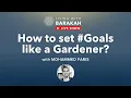Download Lagu #LivingWithBarakah Show - Ep.8: How to set #Goals like a Gardener?