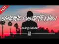 Lagu Loving Caliber -  Someone I Used to Know [Lyrics / HD] | Featured Indie Music 2022