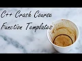 C Crash Course Function Templates