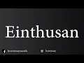 How To Pronounce Einthusan