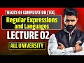 THEORY OF COMPUTATION REGULAR EXPRESSIONS AND LANGUAGES LECTURE 02 ALL UNIVERSITY PRADEEP SIR