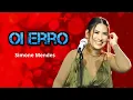 Oi, erro, esse aqui é meu acerto - Oi Erro - Simone Mendes