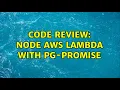 Code Review Node AWS lambda with pg-promise