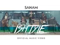 Download Lagu SANAM - Ishtyle - Official Music Video - #SANAMoriginal