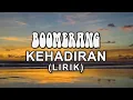 Lagu Boomerang - Kehadiran (Lirik)