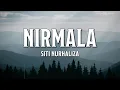 Download Lagu SITI NURHALIZA - NIRMALA (LIRIK VIDEO)
