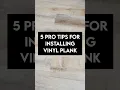 5 Pro Tips for Installing Vinyl Plank Flooring