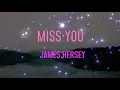 James Hersey - Miss You Lyrics | Show me