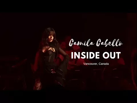 Download MP3 Inside Out - Camila Cabello (Vancouver, Canada)