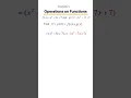 Performing Operations on Functions Add Subtract Multiply Divide Functions Explained Ex1