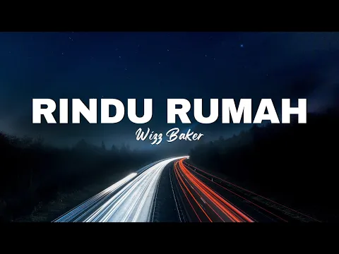 Download MP3 Wizz Baker - Rindu Rumah (Lirik Lagu)