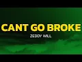 Download Lagu Zeddy Will - Cant Go Broke (Remix) (Lyrics)