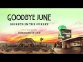 Goodbye June - Secrets in the Sunset (Official Audio)