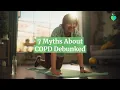 7 Myths About COPD Debunked