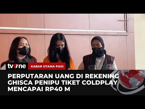 Kasus Penipuan Tiket Coldplay, Perputaran Uang di Rekening Ghisca Mencapai Rp40 M