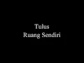 Tulus - Ruang Sendiri Lyrics