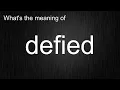 What s the meaning of defied How to pronounce defied