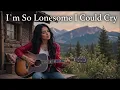 I`m So Lonesome I Could Cry - Vicky Venice