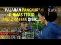 PALARAN PANGKUR - DHIMAS TEDJO BLANGKON  / CS.SRGK CAMPURSARI PENDOPO KANG TEDJO