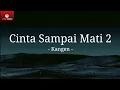 Lagu Cinta Sampai Mati 2 - Kangen | Lirik lagu | Dengan Bismillah