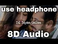 Lagu Dil Diyan Gallan (8D AUDIO) | Tiger Zinda Hai | Salman Khan | Atif Aslam | 8d bollywood songs