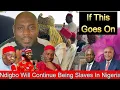 Lagu We Igbos Will Remain Slaves In Nigeria If This Continues