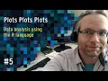 Plots Plots Plots - Lecture 5
