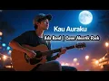 Download Lagu Ada Band - Kau Auraku | Cover Akustik Rock #cover #kauauraku #adaband 