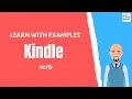 Kindle Meaning with examples Learn English