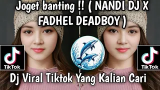 joget banting nandi dj x fhadel deadboy remix 2026