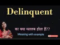 delinquent meaning l define delinquent l vocabulary