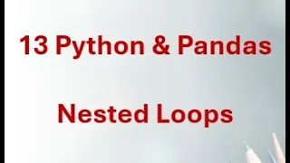 13 Python Pandas - Python Nested Loops Explained