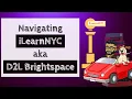 Navigating iLearnNYC aka D2L Brightspace