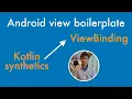 Android ViewBinding vs Kotlin Synthetics - Deprecation of Android Kotlin Extensions Gradle plugin
