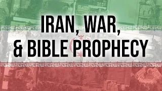 Iran War Bible Prophecy