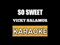 Lagu VICKY SALAMOR - SO SWEET - KARAOKE [] ASAP 308 MUSIC