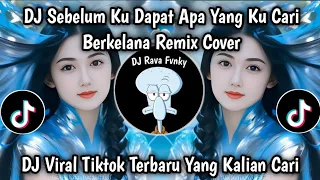 dj sebelum kudapat apa yang ku cari berkelana rhoma irama remix cover viral tiktok terbaru 2025 