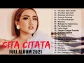 Download Lagu Cita Citata full album 2021 - Lagu Cita Citata Full Terbaru 2021 - Cita Citata Terbaik