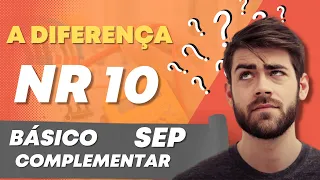 QUAL A DIFERENÇA CURSO NR 10  Básico, SEP e Complementar?