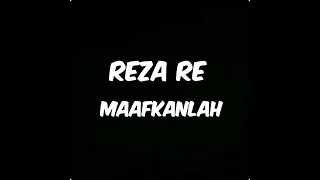 Download Reza re - maafkanlah (lirik) MP3
