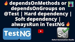 TestNG dependsOnMethods dependsOnGroups Explained Hard vs Soft Dependency