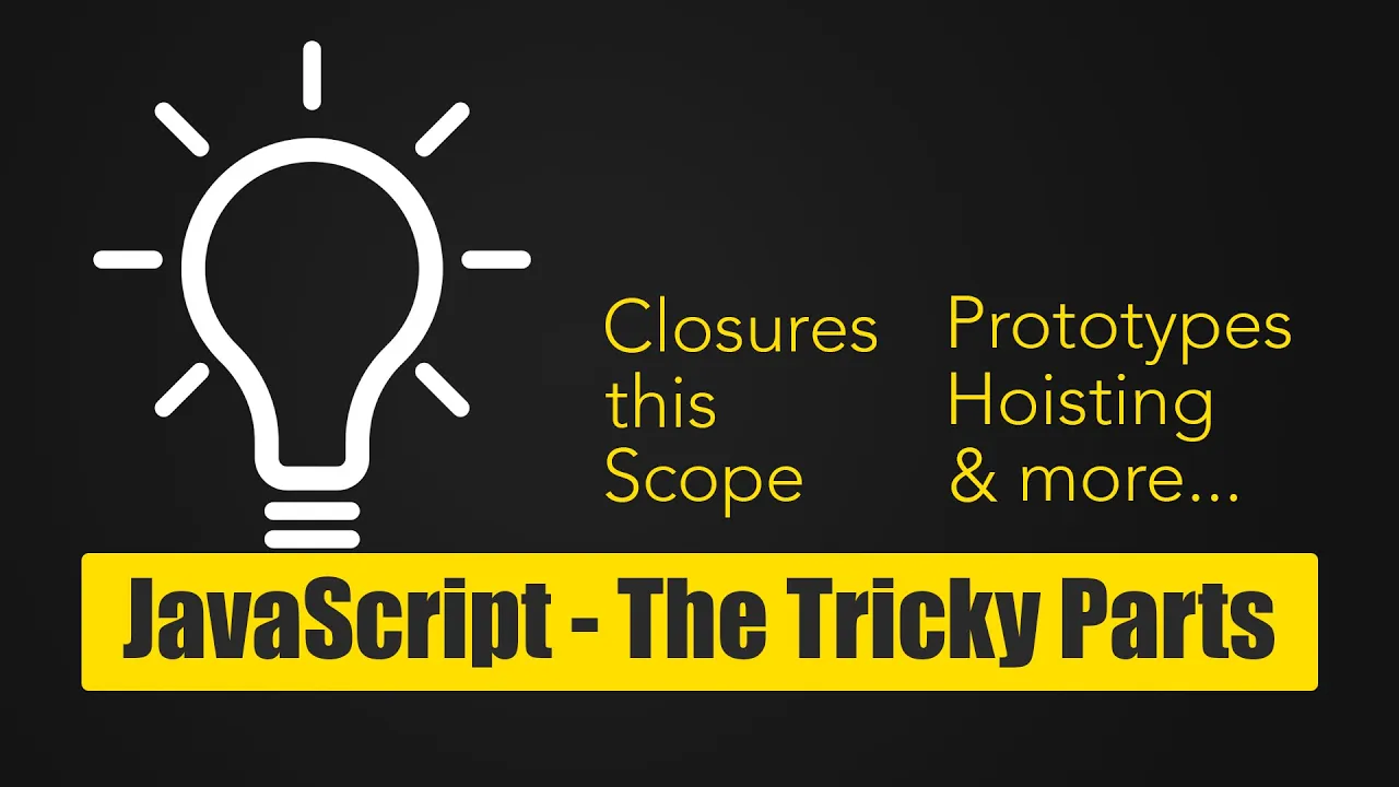 Making Sense of the Tricky Parts of JavaScript