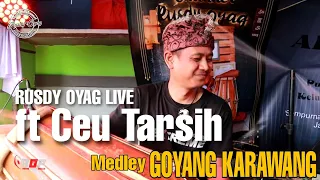 Download Medley Enak Goyang Karawang ❗❗❗ | Rusdy Oyag Ft Ceu Tarsih MP3