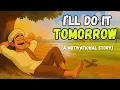 Ambitious but Lazy This Story Will Change How You Think Moral Story in English