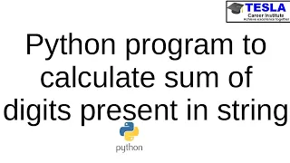 Python program to calculate the sum of digits present in string