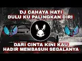 Download Lagu DJ CAHAYA HATI DULU KU PALINGKAN DIRI - DJ SEPANJANG HIDUP BERSAMA MU | MAHER ZEIN VIRAL TIKTOK 2025