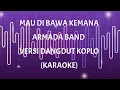 Download Lagu mau dibawa kemana - Armada - versi DangDut KOPlo Enak BANGET